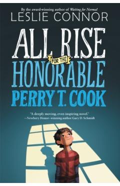 All Rise for the Honorable Perry T. Cook - Leslie Connor