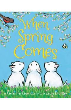 When Spring Comes - Kevin Henkes