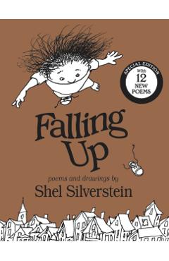 Falling Up Special Edition: With 12 New Poems - Shel Silverstein