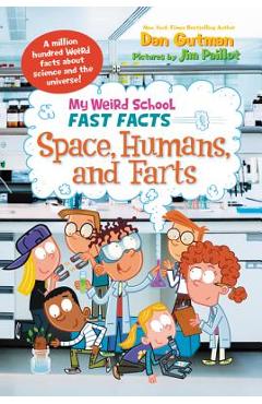 My Weird School Fast Facts: Space, Humans, and Farts - Dan Gutman