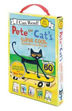 Pete the Cat\'s Super Cool Reading Collection: Too Cool for School/Play Ball!/Pete at the Beach/Pete\'s Big Lunch/A Pet for Pete - James Dean