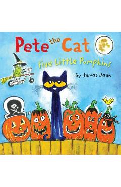 Pete the Cat: Five Little Pumpkins - James Dean