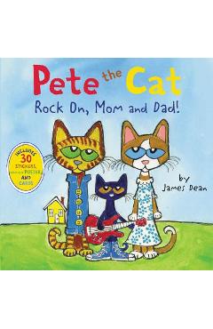Pete the Cat: Rock On, Mom and Dad! - James Dean