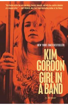 Girl in a Band: A Memoir - Kim Gordon