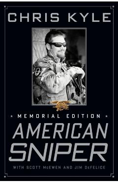 American Sniper: The Autobiography of the Most Lethal Sniper in U.S. Military History - Chris Kyle