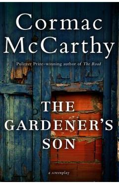 Gardener\'s Son - Cormac Mccarthy