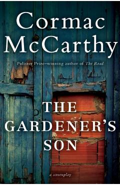 Gardener's Son - Cormac Mccarthy