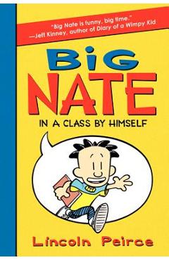 Big Nate: In a Class by Himself - Lincoln Peirce