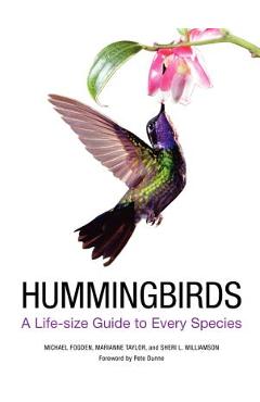 Hummingbirds: a life-size guide to every species - michael fogden