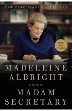 Madam Secretary: A Memoir - Madeleine Albright