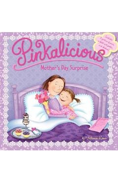 Pinkalicious: Mother\'s Day Surprise - Victoria Kann