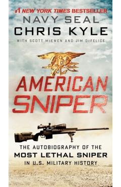 American Sniper: The Autobiography of the Most Lethal Sniper in U.S. Military History - Chris Kyle