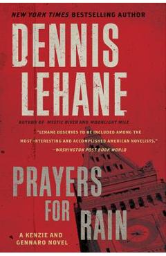 Prayers for Rain: A Kenzie and Gennaro Novel - Dennis Lehane