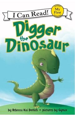 Digger the Dinosaur - Rebecca Dotlich