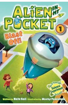 Alien in My Pocket #1: Blast Off! - Nate Ball