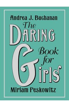 The Daring Book for Girls - Andrea J. Buchanan