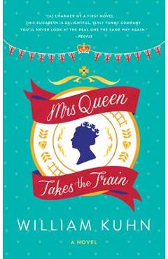 Mrs queen takes the train - william kuhn