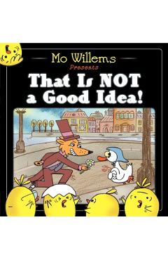 That Is Not a Good Idea! - Mo Willems