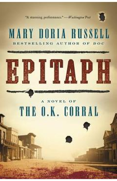 Epitaph: A Novel of the O.K. Corral - Mary Doria Russell