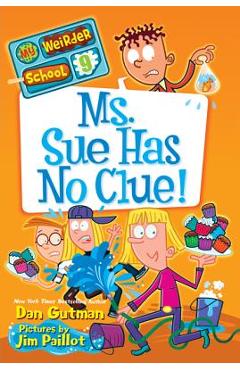 Ms. Sue Has No Clue! - Dan Gutman