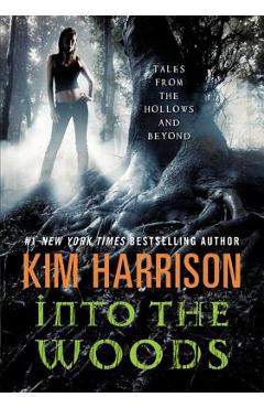 Into the Woods - Kim Harrison