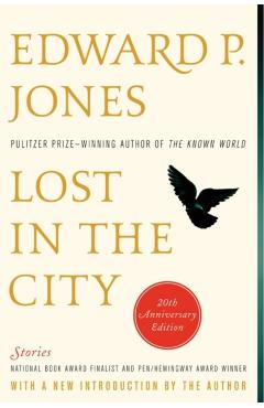 Lost in the City - 20th Anniversary Edition: Stories - Edward P. Jones