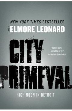 City Primeval: High Noon in Detroit - Elmore Leonard