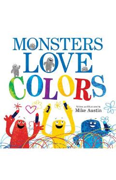 Monsters Love Colors - Mike Austin