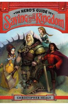 The Hero\'s Guide to Saving Your Kingdom - Christopher Healy