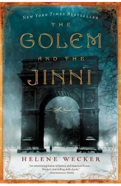The Golem and the Jinni - Helene Wecker