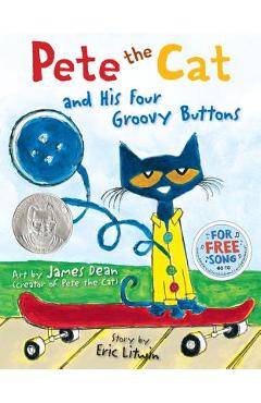 Pete the Cat and His Four Groovy Buttons - Eric Litwin