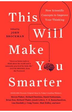 This Will Make You Smarter: New Scientific Concepts to Improve Your Thinking - John Brockman