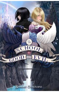 The School for Good and Evil - Soman Chainani