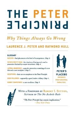 The Peter Principle: Why Things Always Go Wrong - Laurence J. Peter
