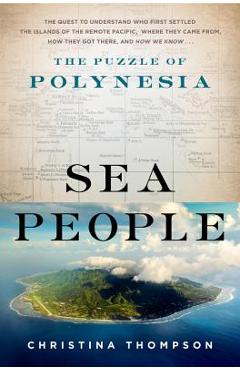 Sea People: The Puzzle of Polynesia - Christina Thompson