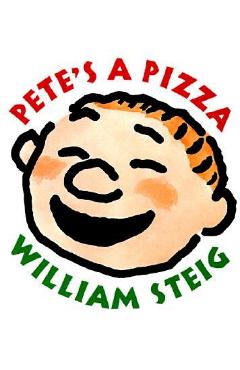 Pete\'s a Pizza - William Steig