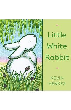 Little White Rabbit - Kevin Henkes