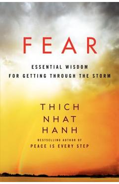 Fear: Essential Wisdom for Getting Through the Storm - Thich Nhat Hanh