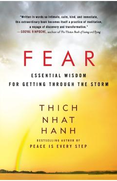 Fear: Essential Wisdom for Getting Through the Storm - Thich Nhat Hanh