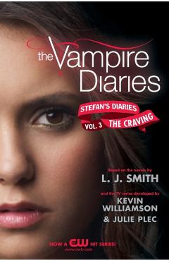 The Vampire Diaries: Stefan's Diaries #3: The Craving - L. J. Smith