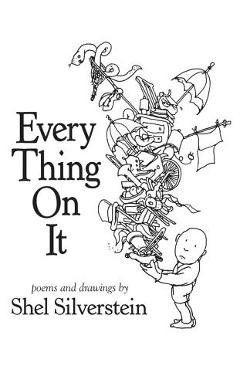 Every Thing on It - Shel Silverstein