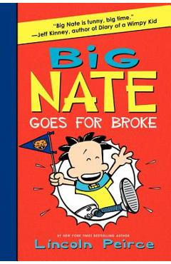Big Nate Goes for Broke - Lincoln Peirce