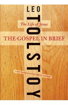 The Gospel in Brief: The Life of Jesus - Leo Tolstoy