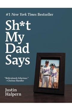 Sh*t My Dad Says - Justin Halpern