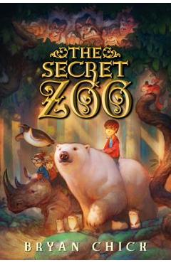 The Secret Zoo - Bryan Chick