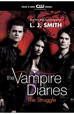 The Vampire Diaries: The Struggle - L. J. Smith