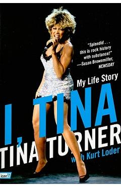 I, Tina: My Life Story - Tina Turner
