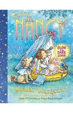 Fancy Nancy Stellar Stargazer! - Jane O\'connor