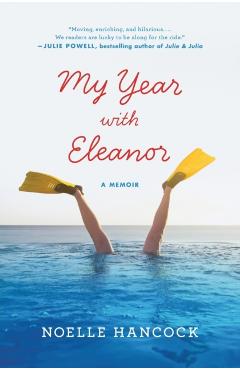 My Year with Eleanor: A Memoir - Noelle Hancock