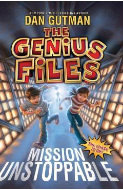 The Genius Files: Mission Unstoppable - Dan Gutman
